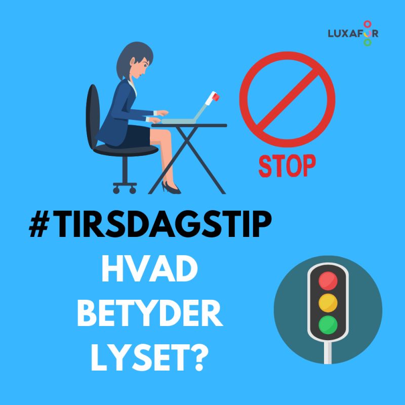 Sommerferien er ved at være slut for mange, og det betyder også, at vi hos Luxafor igen starter op med #TirsdagsTip