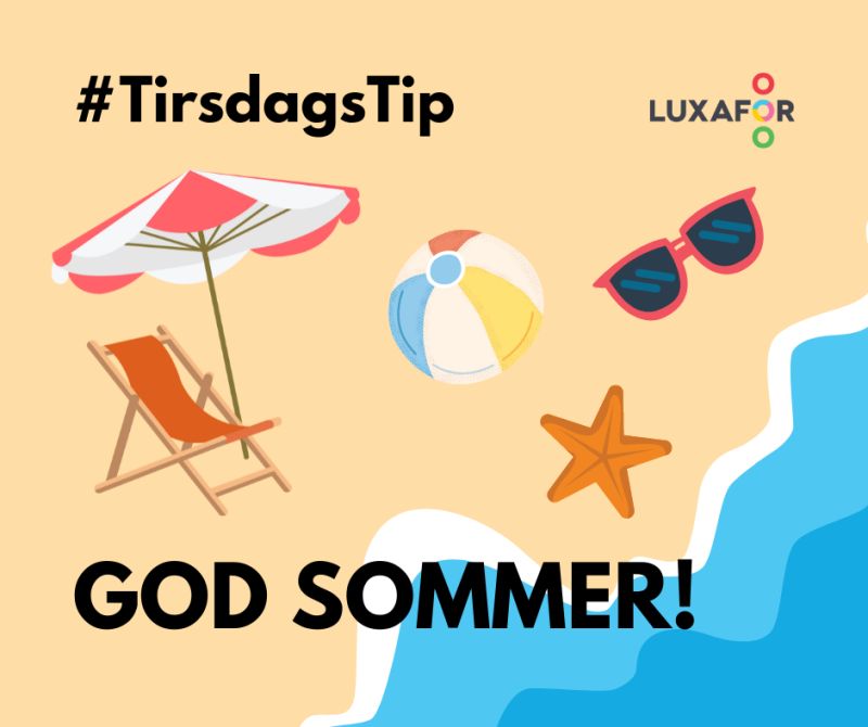 Sommeren er over os – og derfor vil vi i denne uges #TirsdagsTip holde det meget kort❗